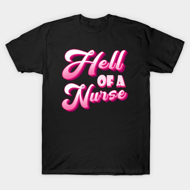 Hell of a Nurse T-Shirt by Foxxy Merch